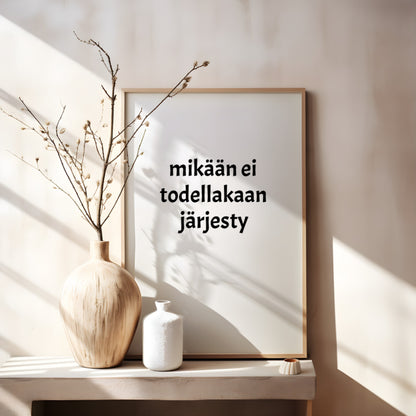 Mikään Ei Todellakaan Järjesty